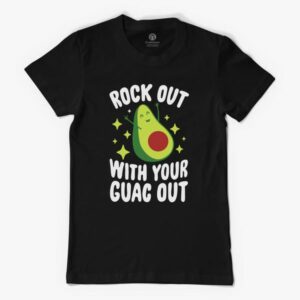 Rock Out With Your Guac Shirt