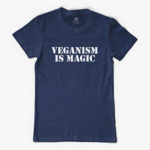 Veganism Is Magic Shirt