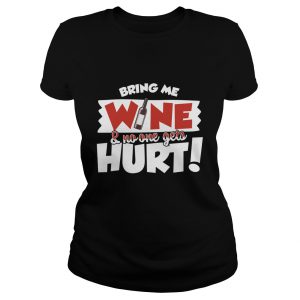 Bring Me Wine And No One Gets Hurt
