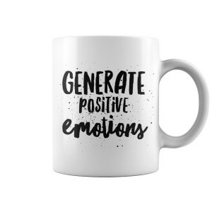 Generate Positive Emotions Coffee Mug
