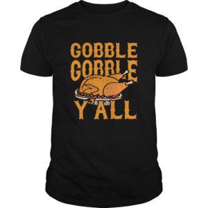 Gobble Gobble Y'All Shirt