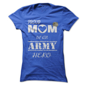 Proud Mom Of An Army Hero