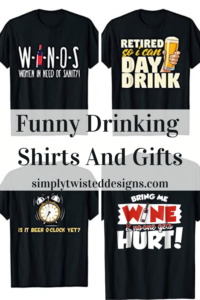 Funny Drinking Shirts And Gifts