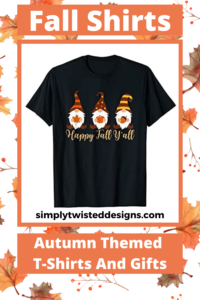 Fall Shirts - Autumn Themed T-shirts and Gifts